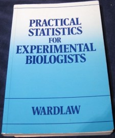 PRACTICAL STATISTICS FOR EXPERIMENTAL BIOLOGISTS